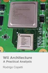 Enlarge image Cover: Wii Architecture (Architecture of Consoles: A Practical Analysis, #11) - Rodrigo Copetti