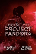 Cover: Project Pandora (Fortune's Well, #2) - Chasing Driftwood Books