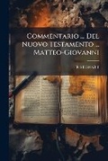 Cover: Commentario ... del Nuovo Testamento ... Matteo-Giovanni - Nabu Press