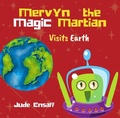 Cover: Mervyn the Magic Martian Visits Earth - Chatten House