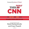 Cover: This Was CNN - Blackstone Publishing