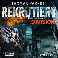 Enlarge image Cover: Tom Clancy's The Division: Rekrutiert - Ronin-Hörverlag, ein Imprint von Omondi GmbH