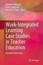 Cover: Work-Integrated Learning Case Studies in Teacher Education - Springer