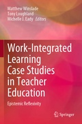 Cover: Work-Integrated Learning Case Studies in Teacher Education - Springer