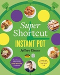 Cover: Super Shortcut Instant Pot - Little, Brown & Company