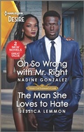 Cover: Oh So Wrong with Mr. Right & The Man She Loves to Hate - Harlequin Desire