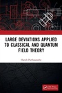 Cover: Large Deviations Applied to Classical and Quantum Field Theory - CRC Press