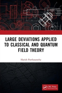 Enlarge image Cover: Large Deviations Applied to Classical and Quantum Field Theory - CRC Press