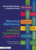 Cover: Weaving Wellbeing into the Literacy Curriculum for Ages 8-11 - Routledge