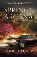 Cover: Spring's Arcana - St Martin's Press