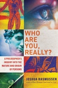 Cover: Who Are You, Really? - A Philosopher`s Inquiry into the Nature and Origin of Persons - IVP Academic