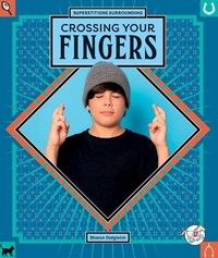 Abbildung von: Crossing Your Fingers - Child's World, Inc. Stride