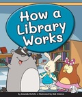 Cover: How a Library Works - Child's World, Inc. Wonder Books