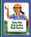 Cover: Take Me Out to the Ball Game - Child's World, Inc. Storytime Tales