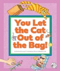 Cover: You Let the Cat Out of the Bag! - Child's World, Inc. Wonder Books