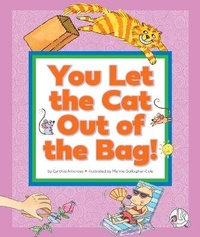 Enlarge image Cover: You Let the Cat Out of the Bag! - Child's World, Inc. Wonder Books