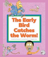 Abbildung von: The Early Bird Catches the Worm! - Child's World, Inc. Wonder Books