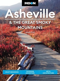 Abbildung von: Moon Asheville & the Great Smoky Mountains (Third Edition) - Moon Travel