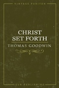 Cover: Christ Set Forth - GLH Publishing