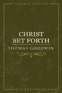 Enlarge image Cover: Christ Set Forth - GLH Publishing