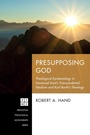 Cover: Presupposing God - Wipf and Stock Publishers