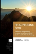 Cover: Presupposing God - Pickwick Publications