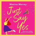 Cover: Just Say Yes - Boldwood Books Ltd