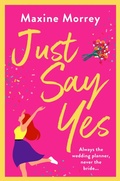 Cover: Just Say Yes - Boldwood Books Ltd