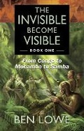 Cover: The Invisible Become Visible - Hansib Publications Limited