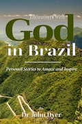 Cover: Encounters with God in Brazil - Kingdom Publishers