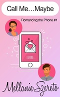 Cover: Call Me...Maybe (Romancing the Phone, #1) - Amatoria Press