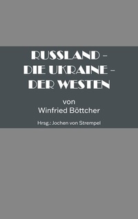 Abbildung von: Russland - Die Ukraine - Der Westen - BoD - Books on Demand