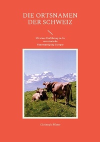Abbildung von: Die Ortsnamen der Schweiz - BoD - Books on Demand