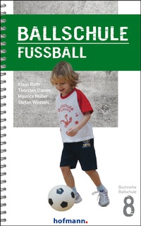 Abbildung von: Ballschule Fußball - Hofmann-Verlag GmbH & Co. KG