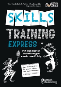 Abbildung von: Skillstraining EXPRESS: Mit den besten Skillsübungen rasch zum Erfolg - edition riedenburg e.U.
