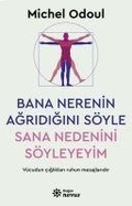 Cover: Bana Nerenin Agridigini S&ouml;yle, Sana Nedenini S&ouml;yleyeyim - Dogan Novus Yayinlari