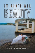 Cover: It Ain't All Beauty - Writers Republic LLC