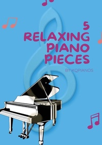 Abbildung von: Yuan Qiu - 5 Relaxing Piano Pieces - KQPianos