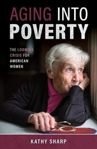 Enlarge image Cover: Aging Into Poverty - Kathleen Sharp