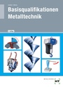 Cover: Basisqualifikationen Metalltechnik - Verlag Handwerk und Technik