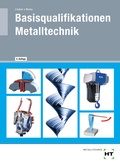Cover: Basisqualifikationen Metalltechnik - Verlag Handwerk und Technik