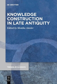 Abbildung von: Knowledge Construction in Late Antiquity - De Gruyter