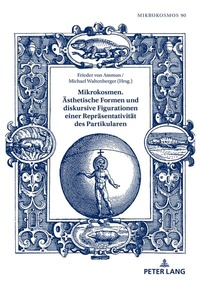 Abbildung von: Mikrokosmen. Ästhetische Formen und diskursive Figurationen einer Repräsentativität des Partikularen - Peter Lang Verlag