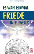 Cover: Es war einmal Friede in Europa - Frieling & Huffmann