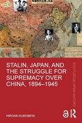 Cover: Stalin, Japan, and the Struggle for Supremacy over China, 1894-1945 - Routledge