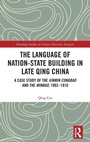 Cover: The Language of Nation-State Building in Late Qing China - Routledge