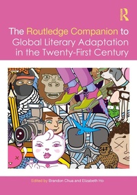 Abbildung von: The Routledge Companion to Global Literary Adaptation in the Twenty-First Century - Routledge