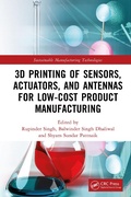 Cover: 3D Printing of Sensors, Actuators, and Antennas for Low-Cost Product Manufacturing - CRC Press