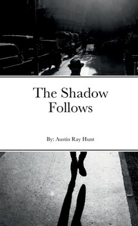 Enlarge image Cover: The Shadow Follows - Lulu.com