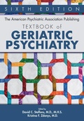 Cover: The American Psychiatric Association Publishing Textbook of Geriatric Psychiatry - American Psychiatric Association Publishing